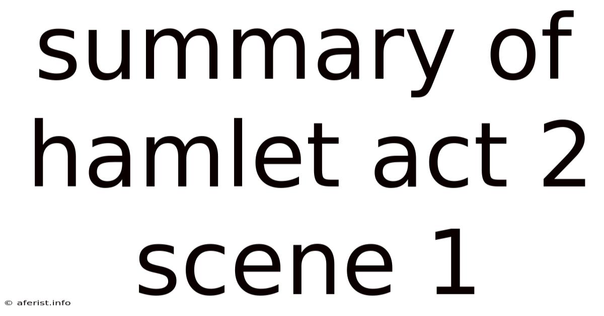 Summary Of Hamlet Act 2 Scene 1