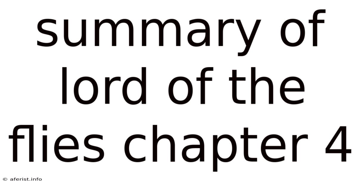 Summary Of Lord Of The Flies Chapter 4
