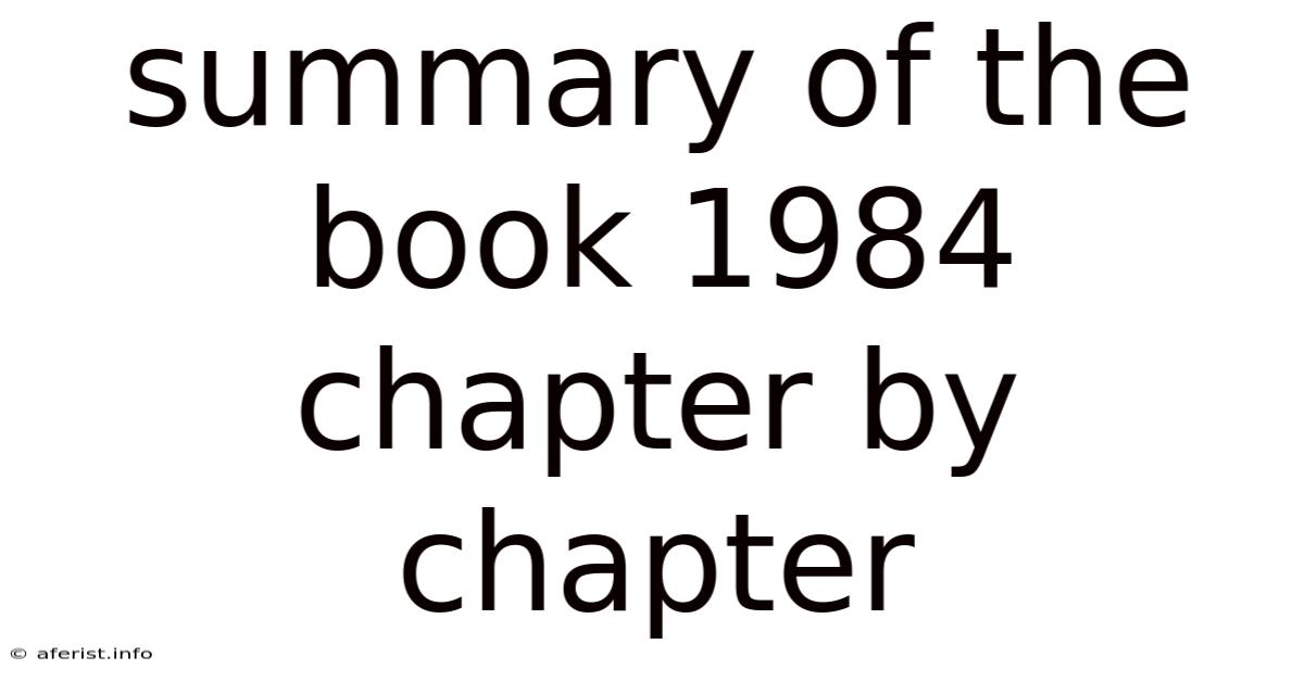 Summary Of The Book 1984 Chapter By Chapter
