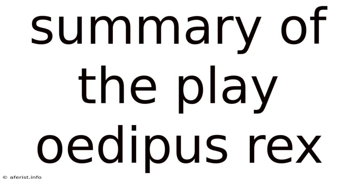Summary Of The Play Oedipus Rex