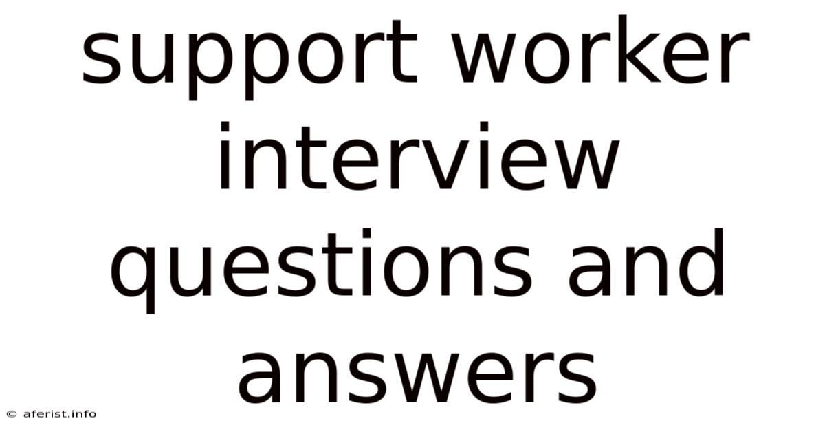 Support Worker Interview Questions And Answers