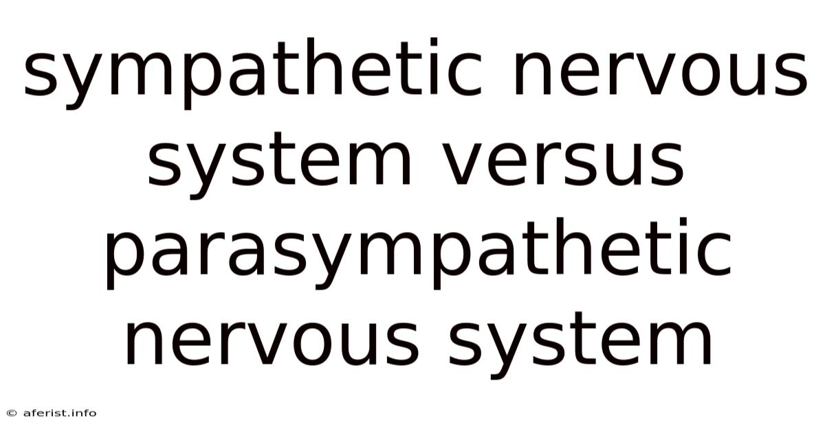 Sympathetic Nervous System Versus Parasympathetic Nervous System
