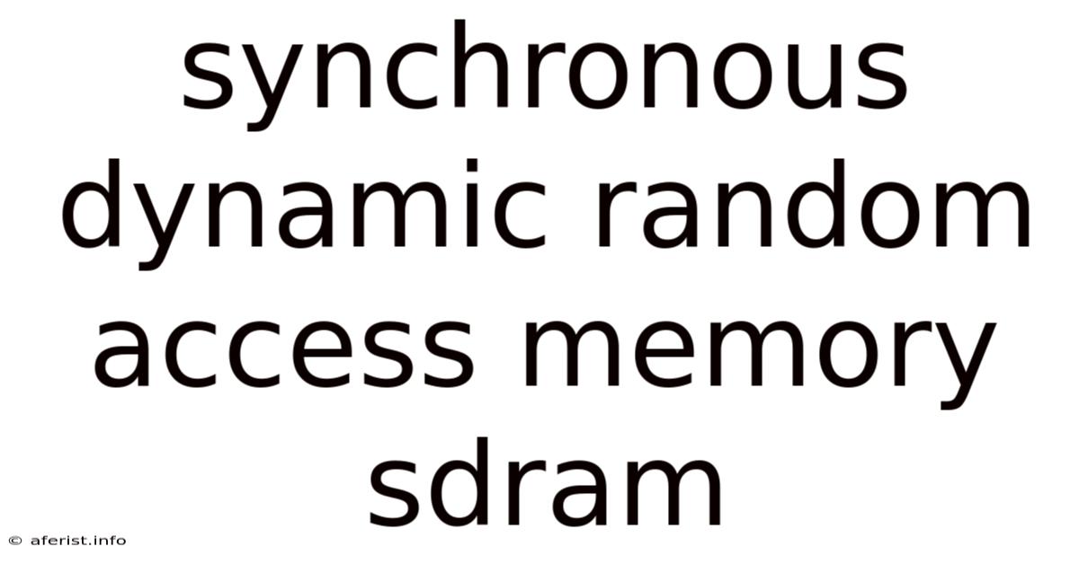 Synchronous Dynamic Random Access Memory Sdram