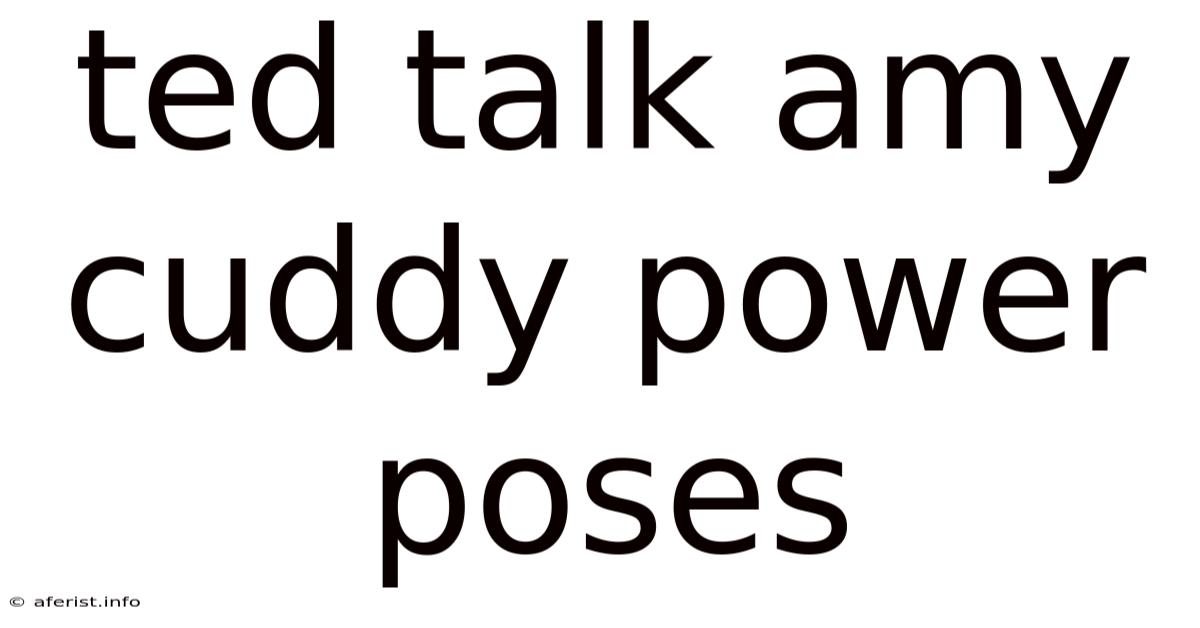 Ted Talk Amy Cuddy Power Poses