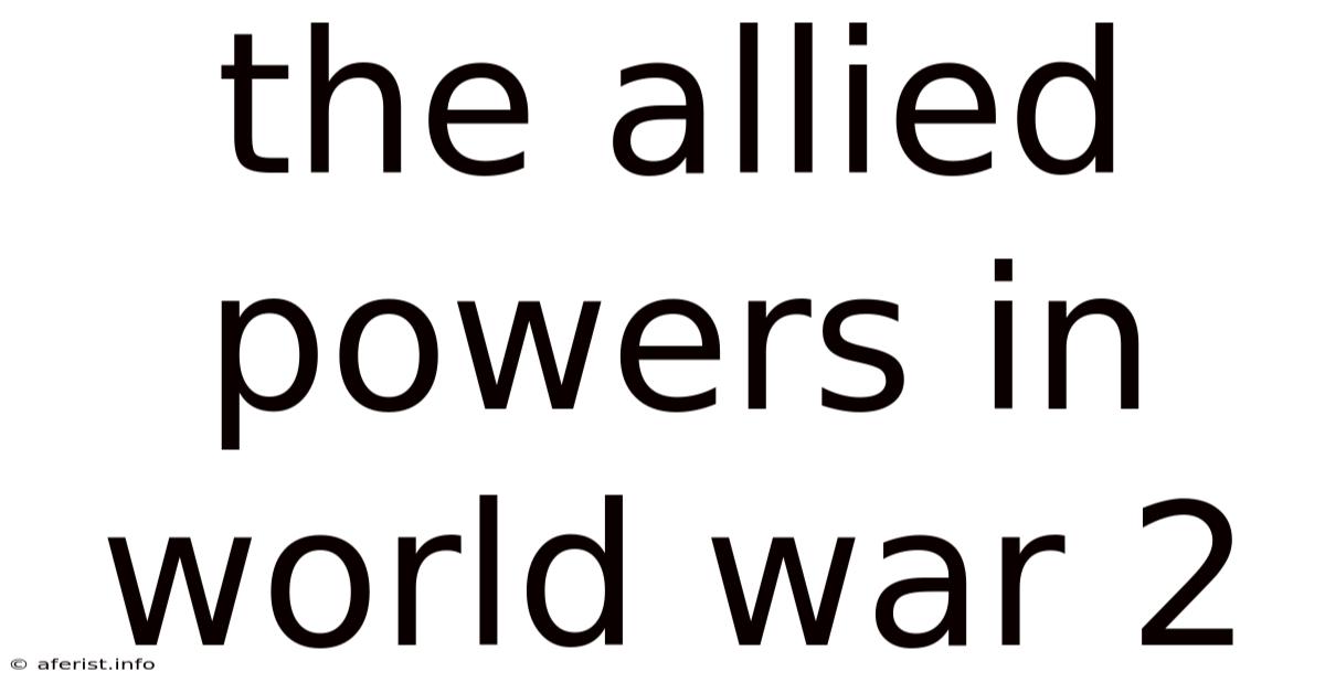The Allied Powers In World War 2