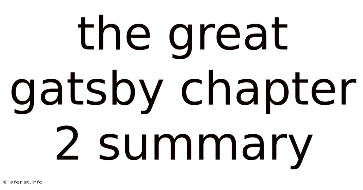 The Great Gatsby Chapter 2 Summary