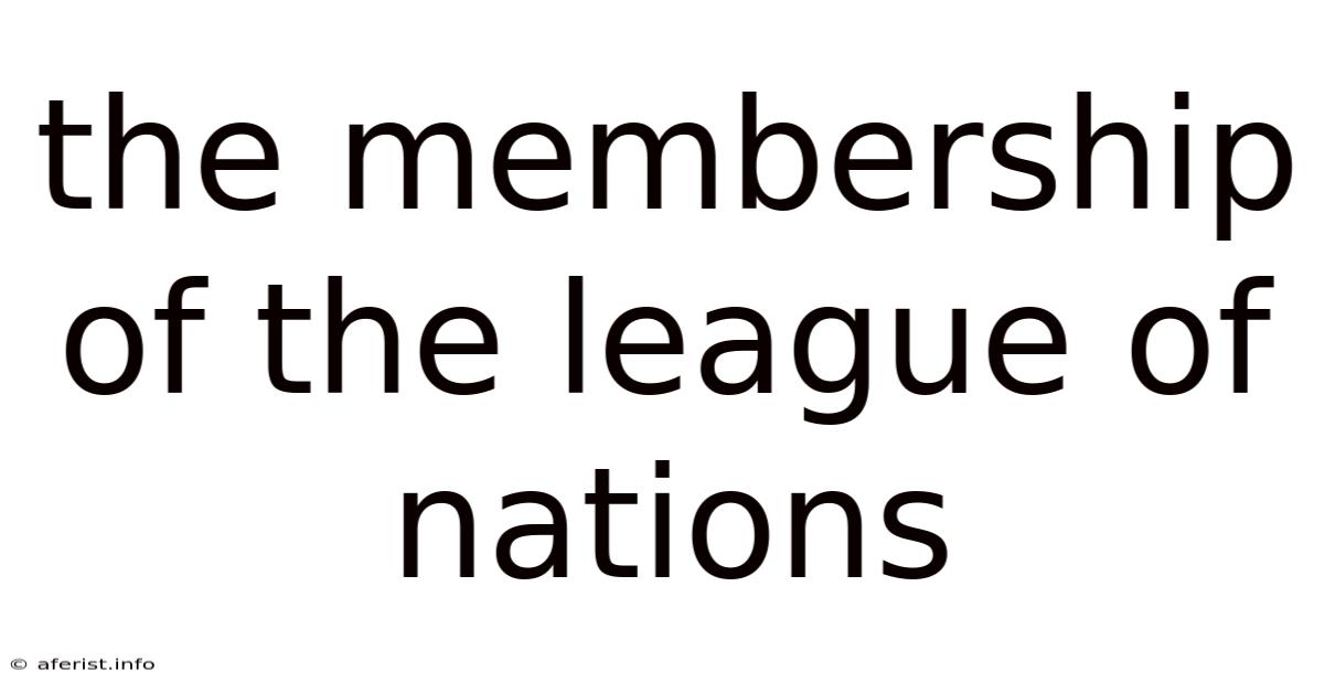 The Membership Of The League Of Nations