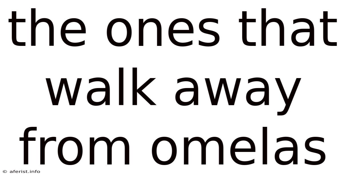 The Ones That Walk Away From Omelas