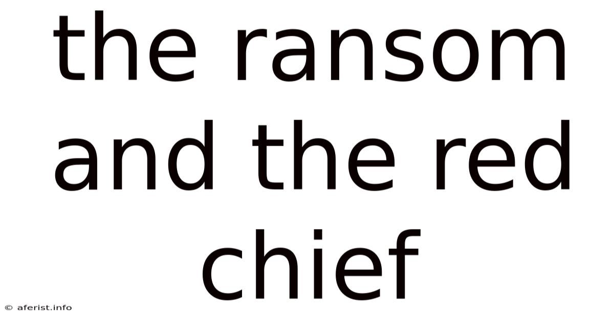 The Ransom And The Red Chief