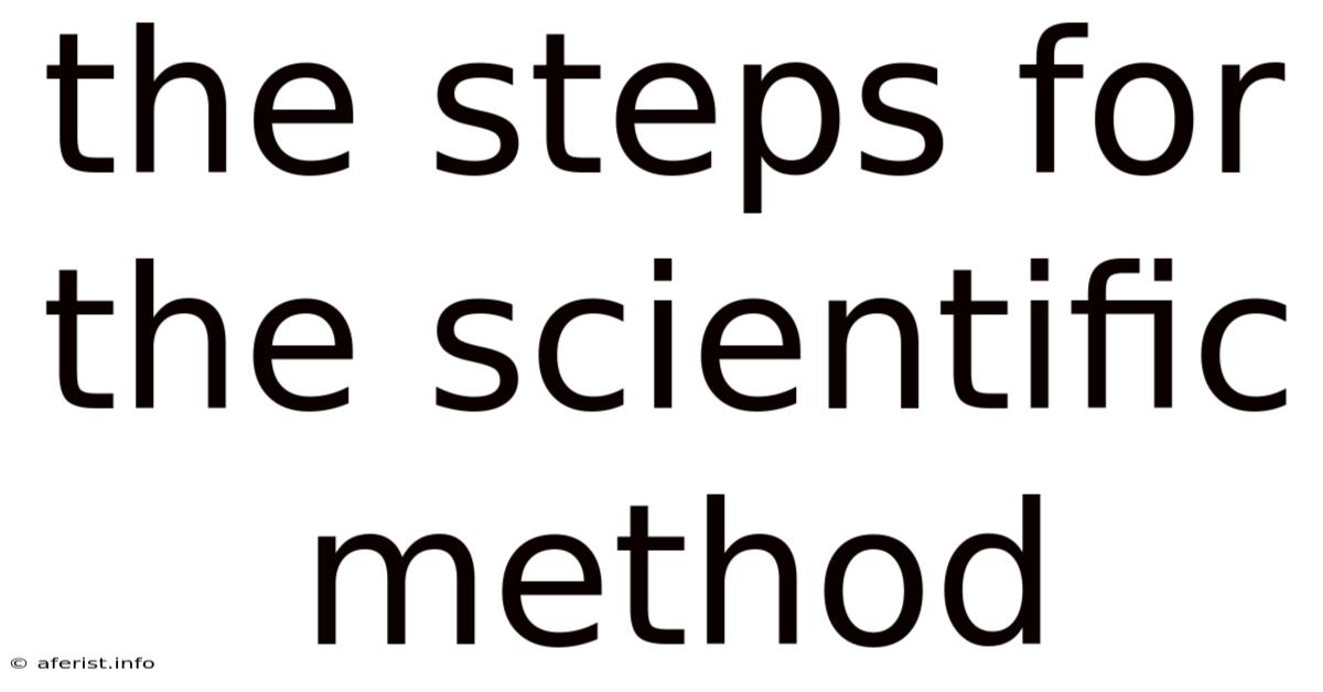 The Steps For The Scientific Method
