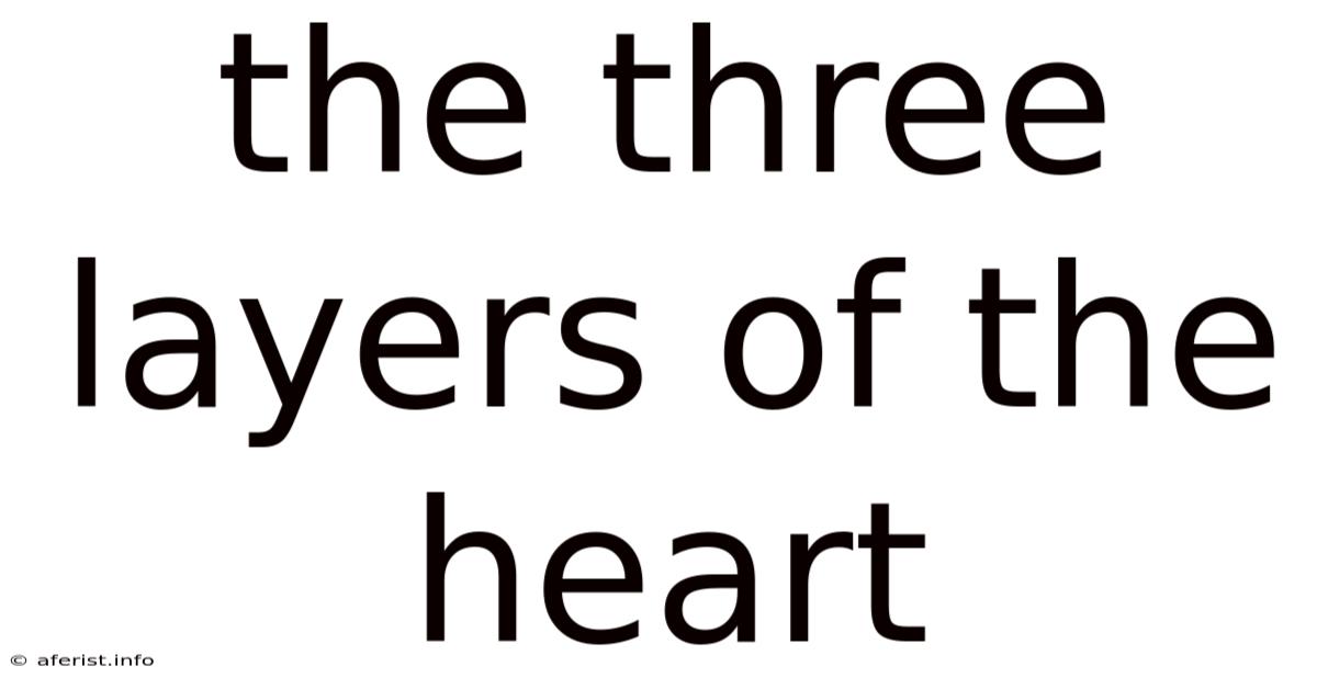 The Three Layers Of The Heart