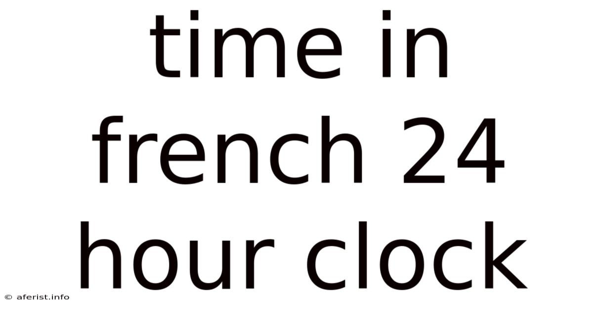Time In French 24 Hour Clock