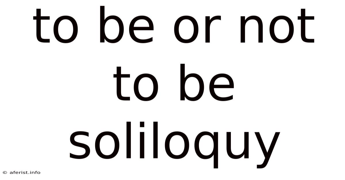To Be Or Not To Be Soliloquy