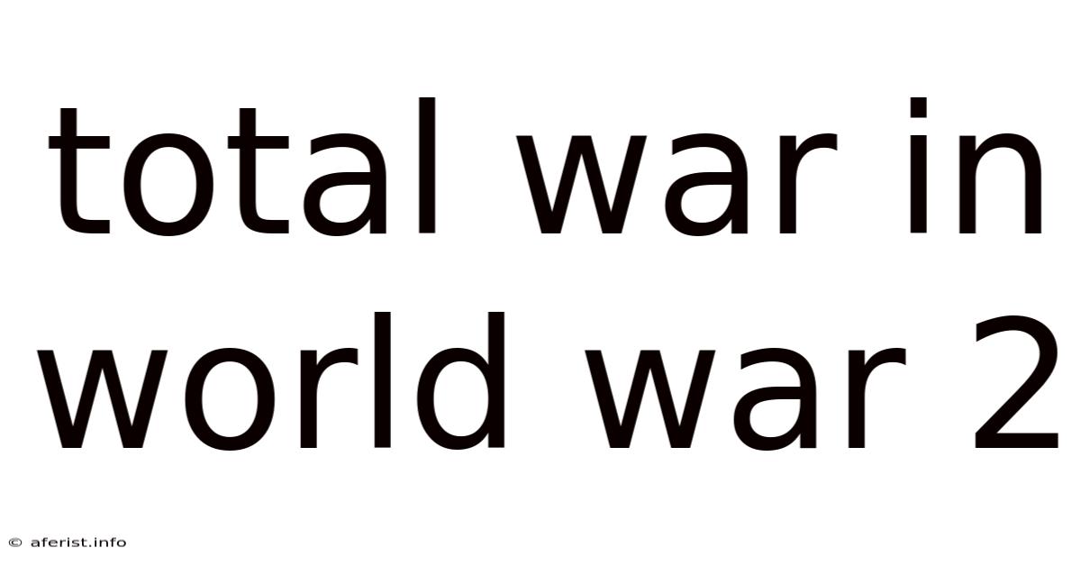 Total War In World War 2
