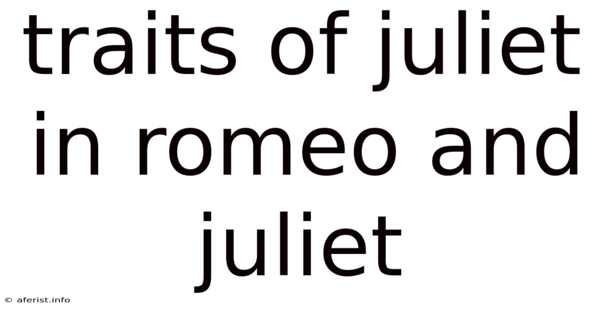 Traits Of Juliet In Romeo And Juliet