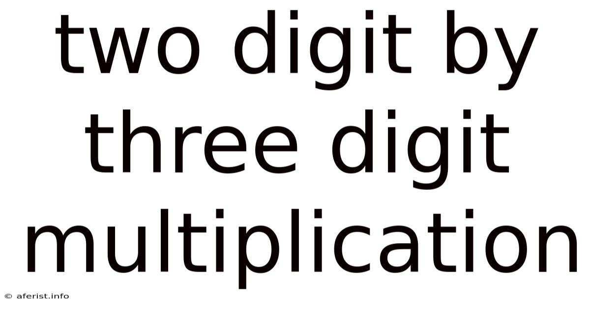 Two Digit By Three Digit Multiplication