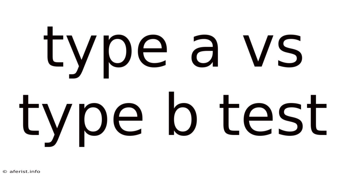 Type A Vs Type B Test