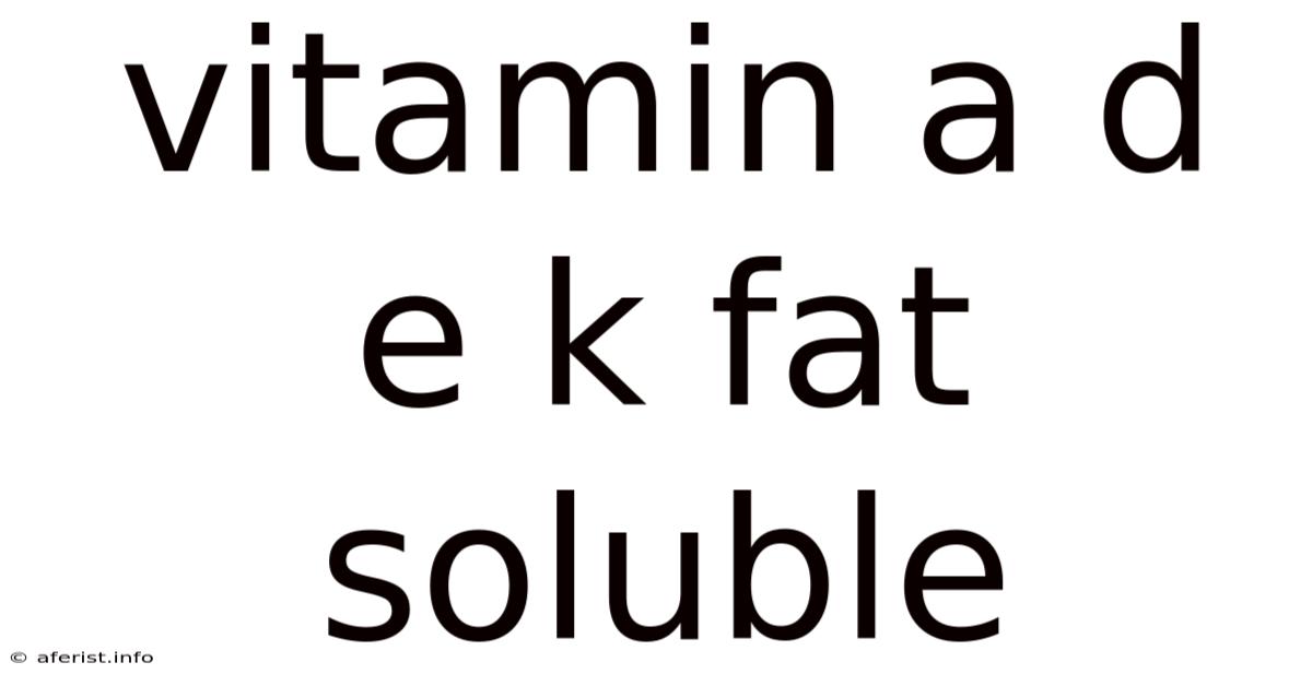 Vitamin A D E K Fat Soluble
