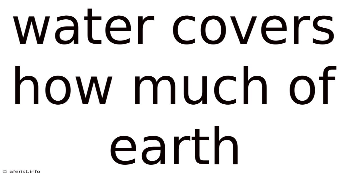 Water Covers How Much Of Earth