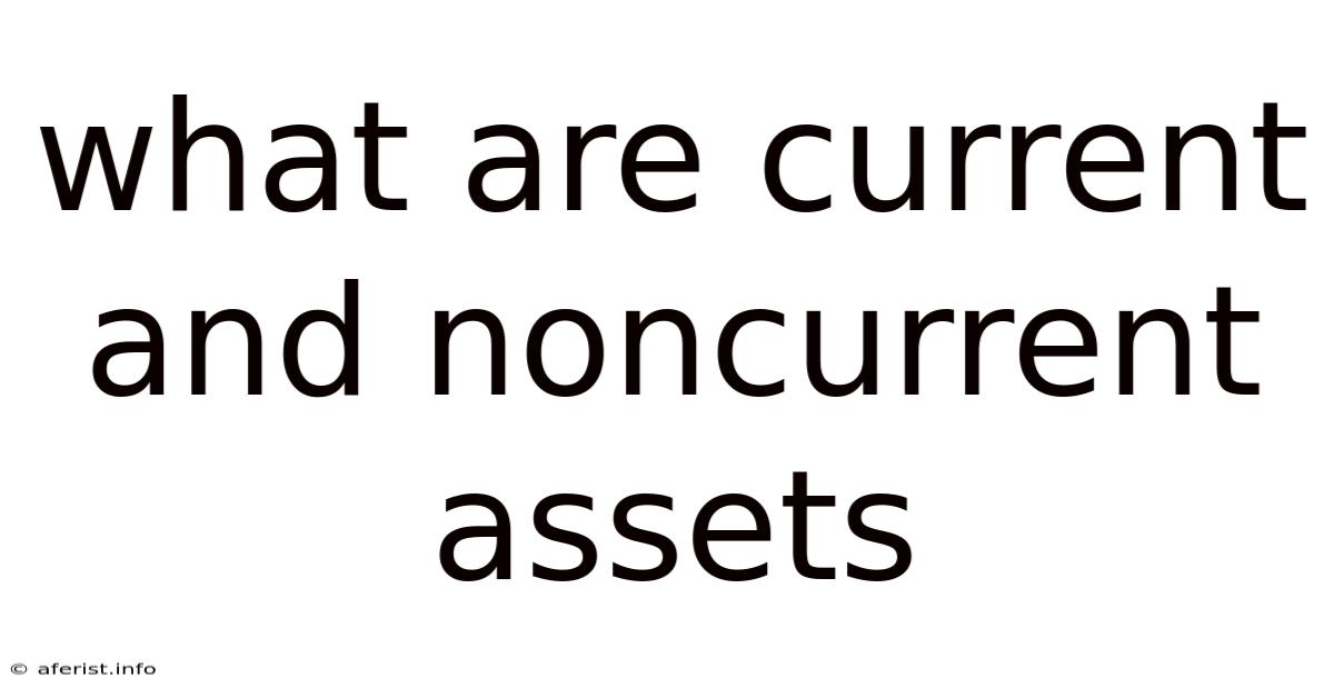 What Are Current And Noncurrent Assets