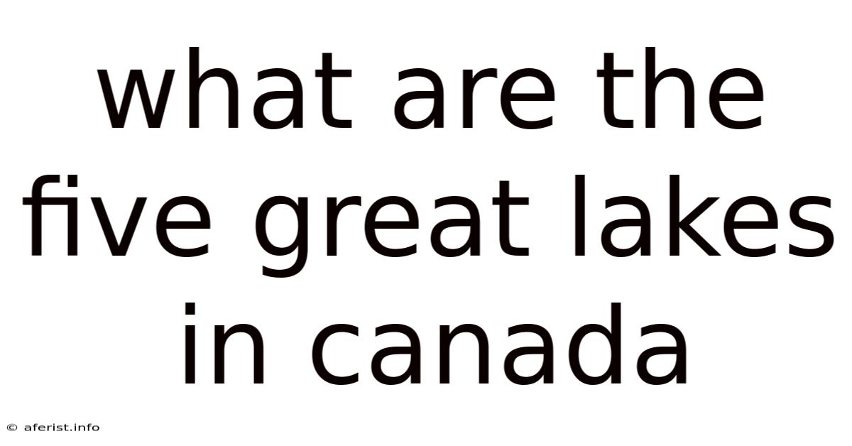 What Are The Five Great Lakes In Canada