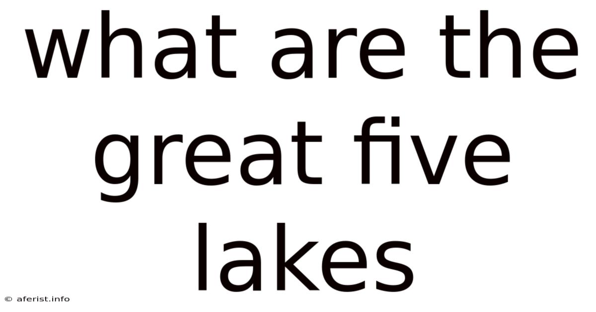 What Are The Great Five Lakes