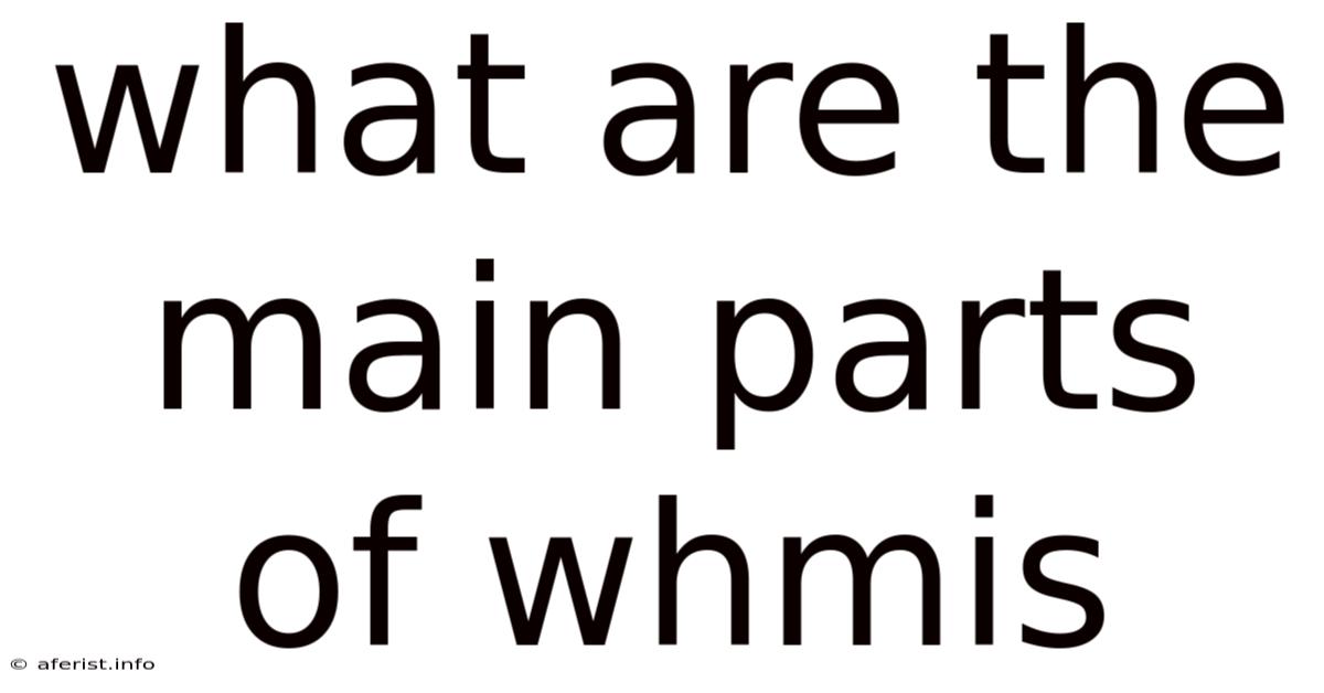 What Are The Main Parts Of Whmis