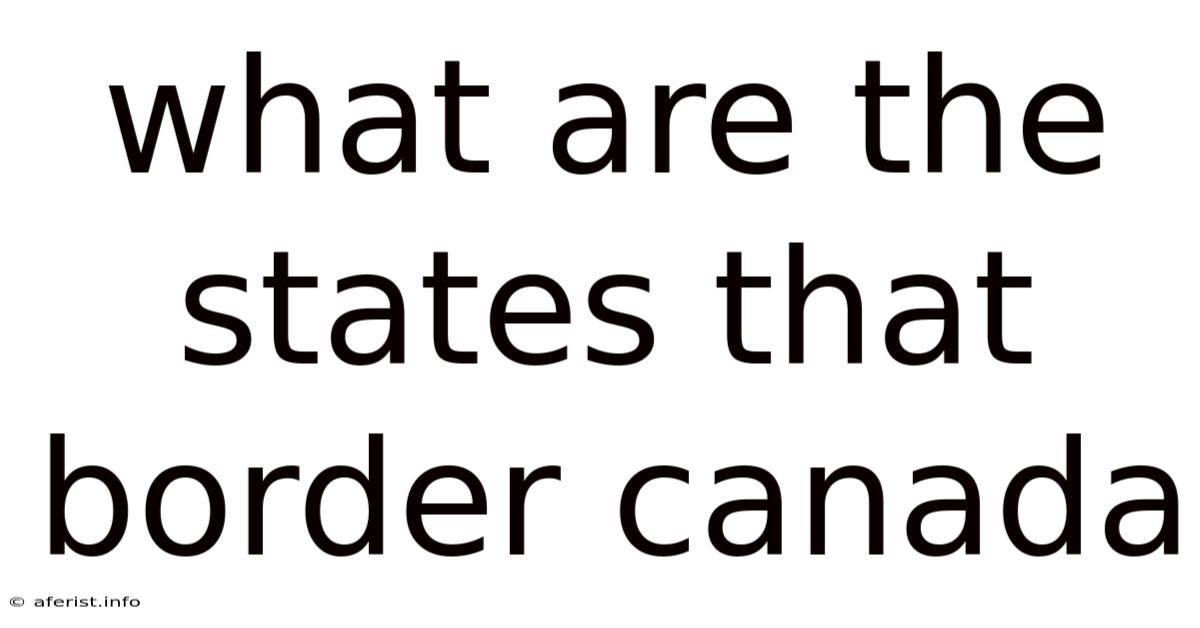 What Are The States That Border Canada