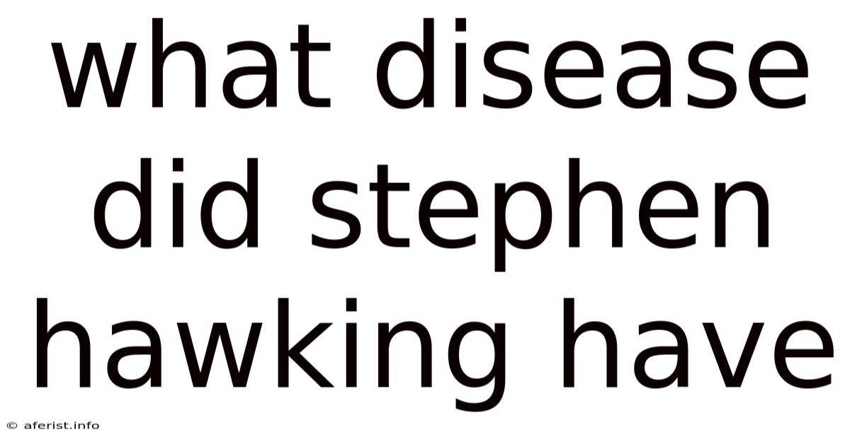 What Disease Did Stephen Hawking Have