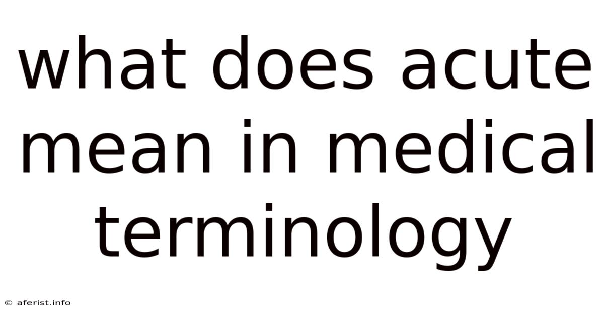 What Does Acute Mean In Medical Terminology