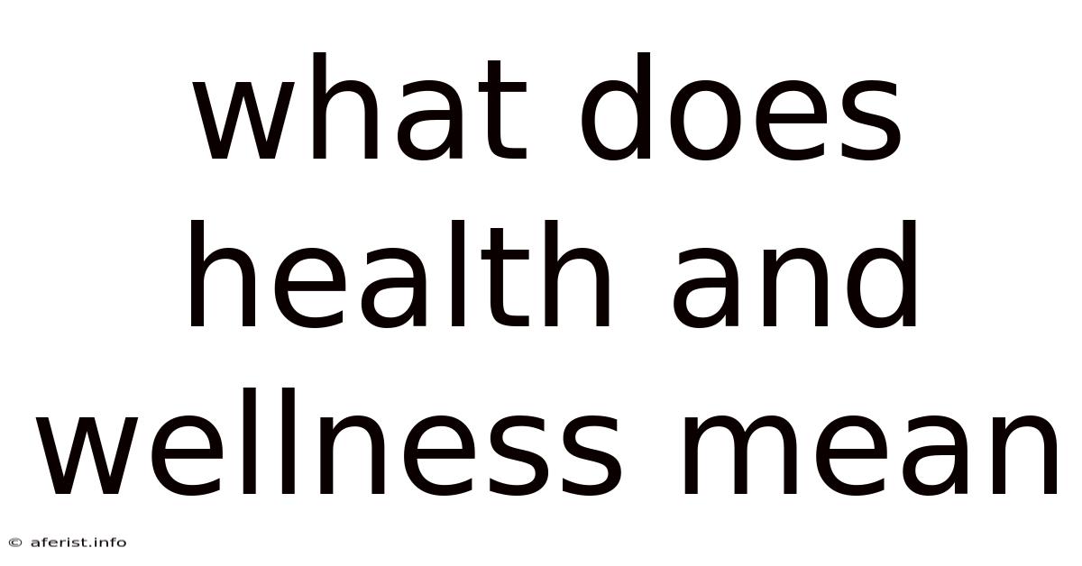 What Does Health And Wellness Mean