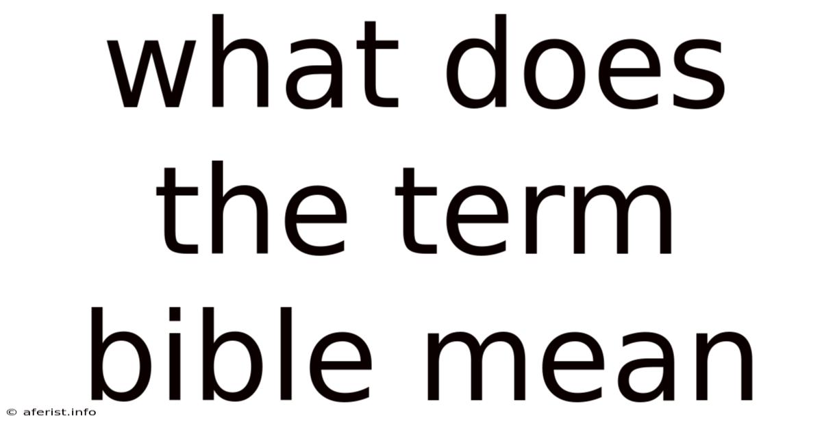What Does The Term Bible Mean
