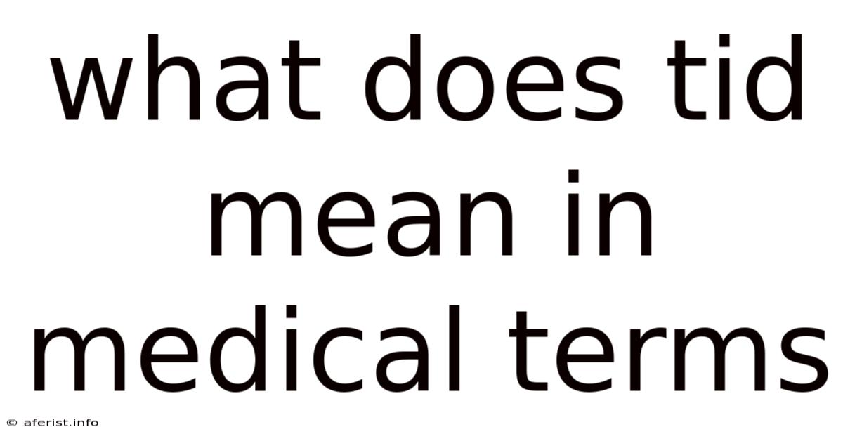 What Does Tid Mean In Medical Terms