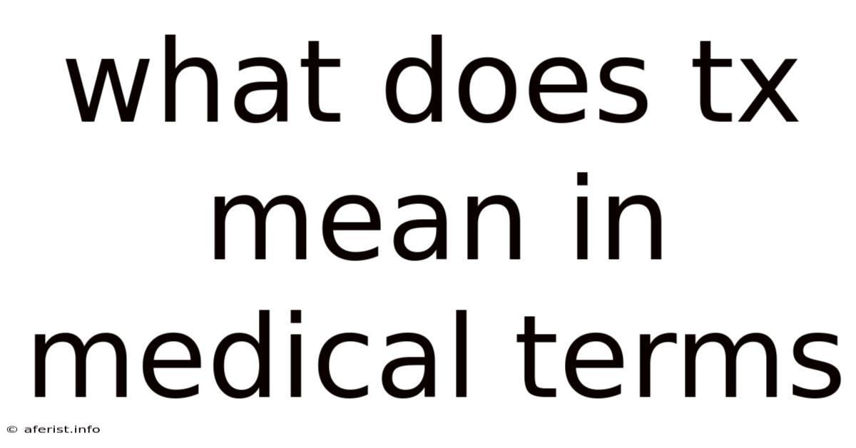 What Does Tx Mean In Medical Terms