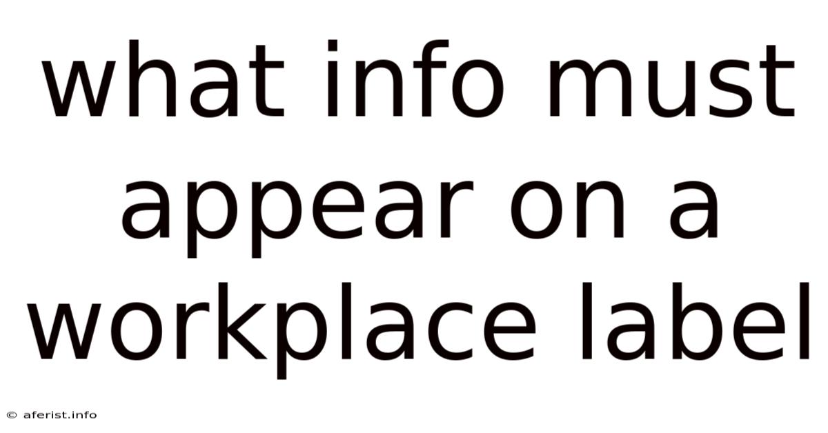 What Info Must Appear On A Workplace Label