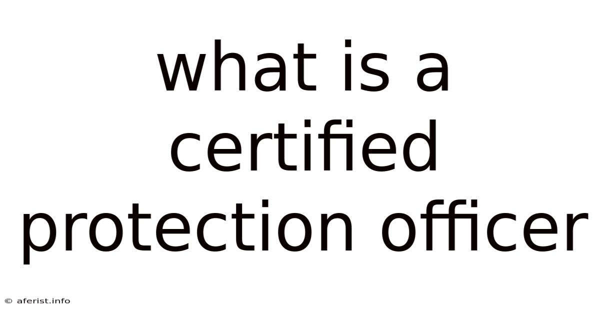 What Is A Certified Protection Officer