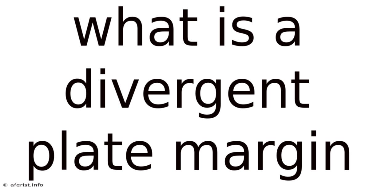 What Is A Divergent Plate Margin