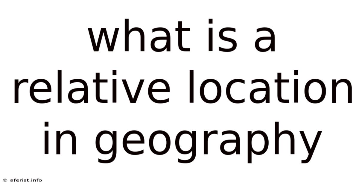 What Is A Relative Location In Geography
