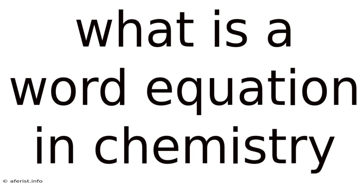 What Is A Word Equation In Chemistry
