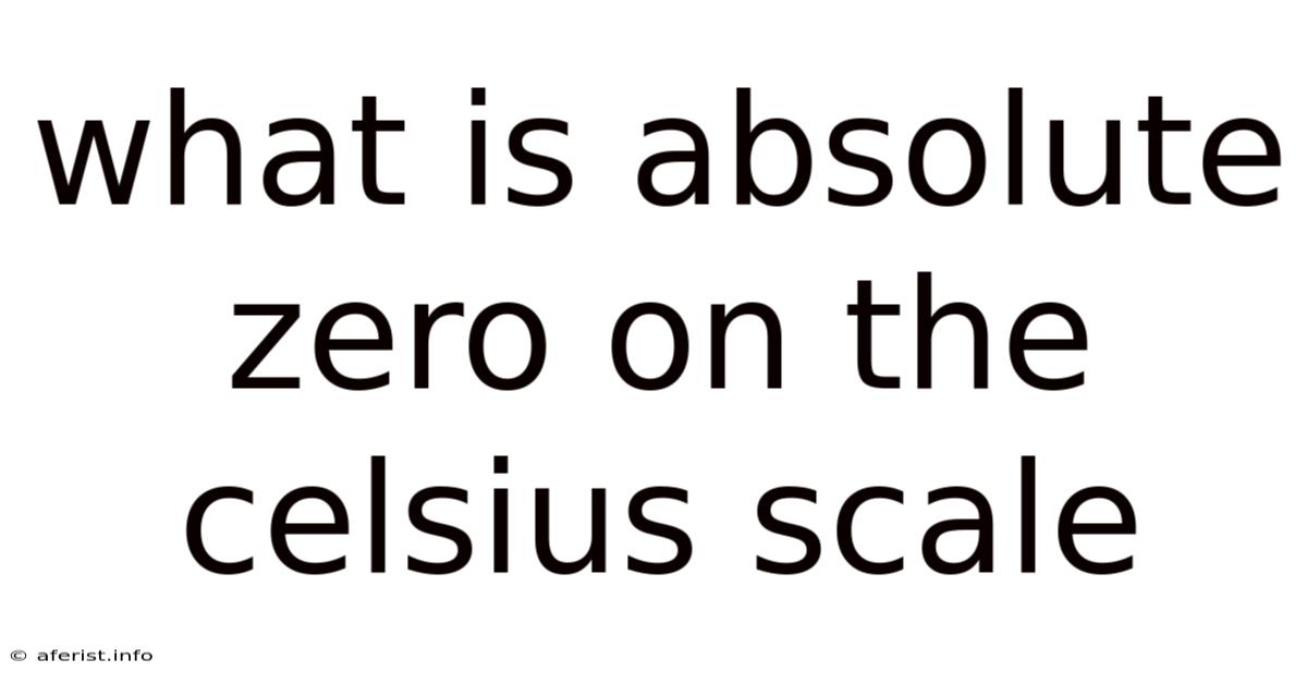 What Is Absolute Zero On The Celsius Scale