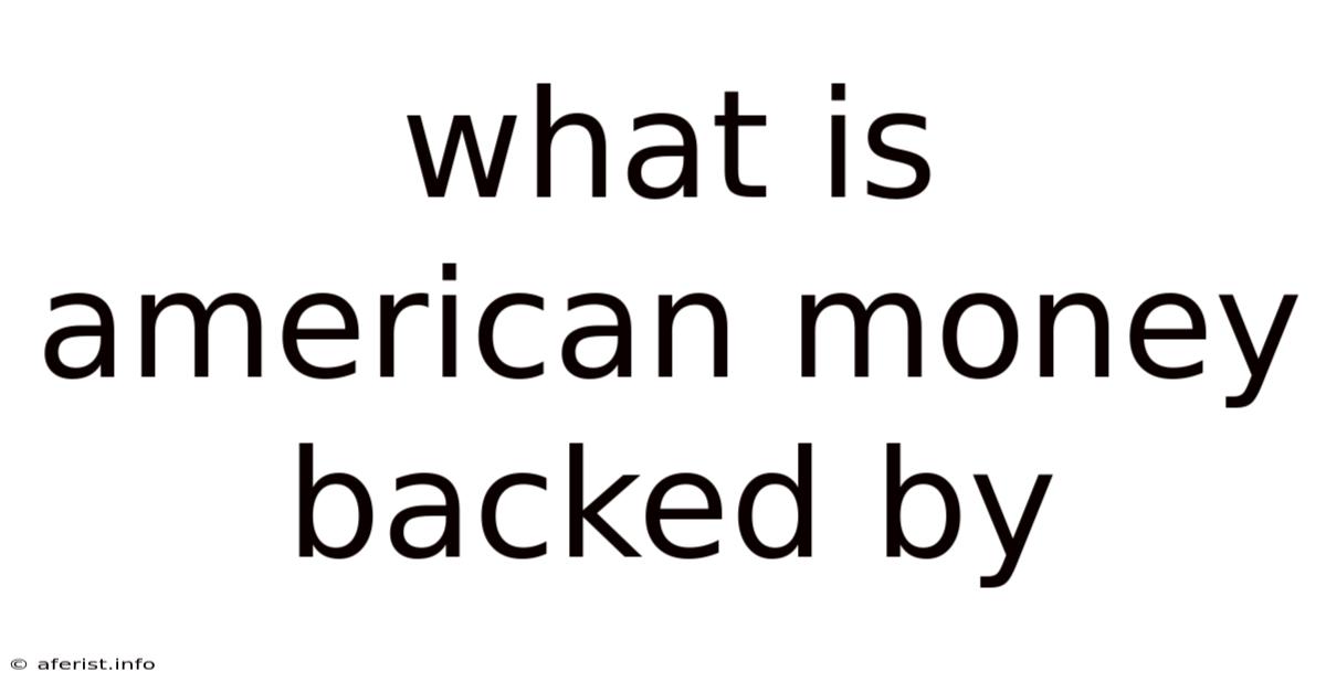 What Is American Money Backed By
