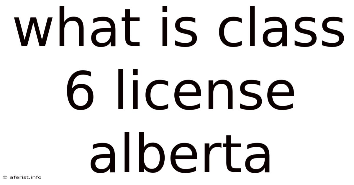What Is Class 6 License Alberta