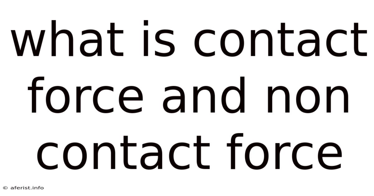 What Is Contact Force And Non Contact Force