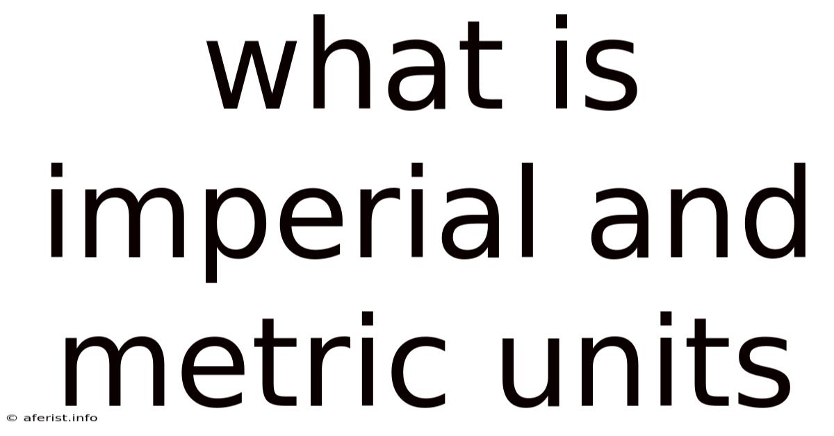 What Is Imperial And Metric Units