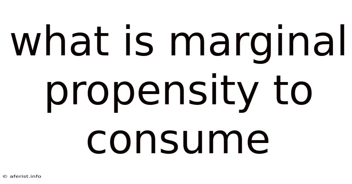 What Is Marginal Propensity To Consume