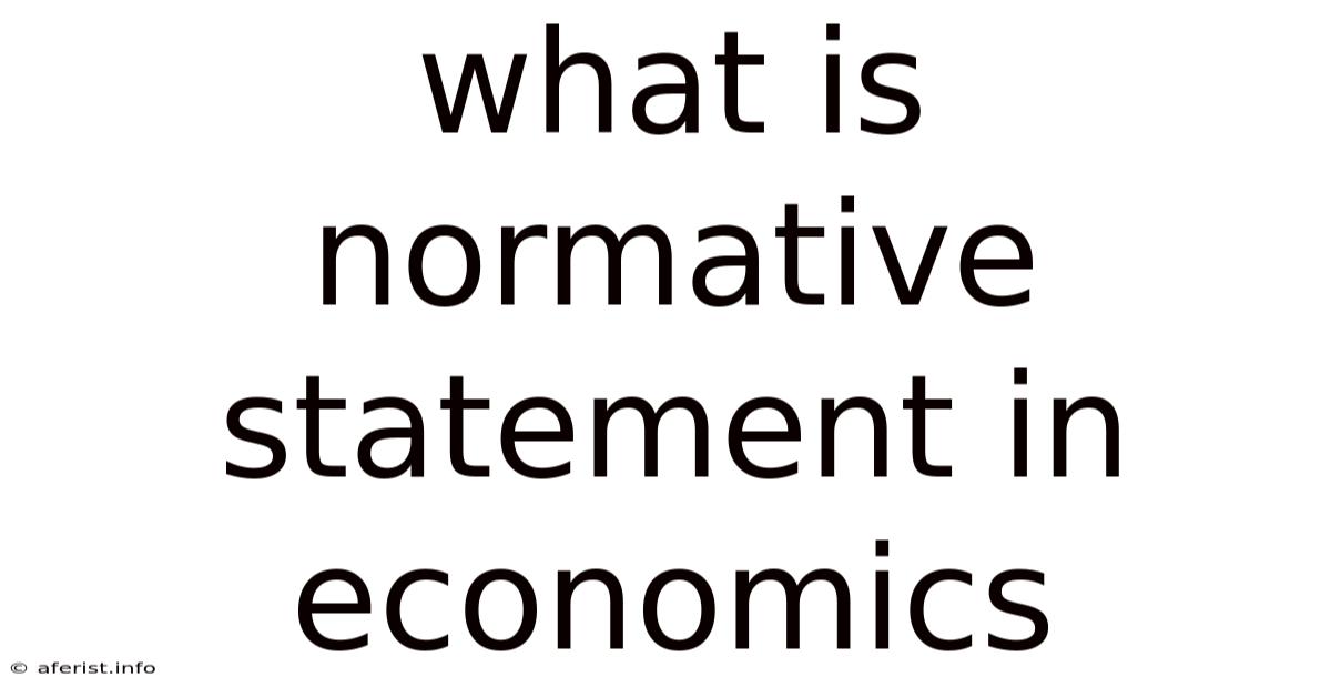 What Is Normative Statement In Economics