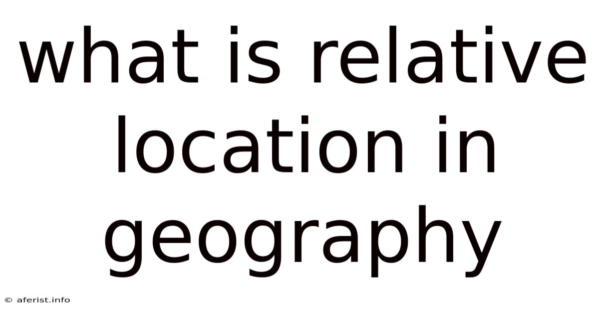 What Is Relative Location In Geography