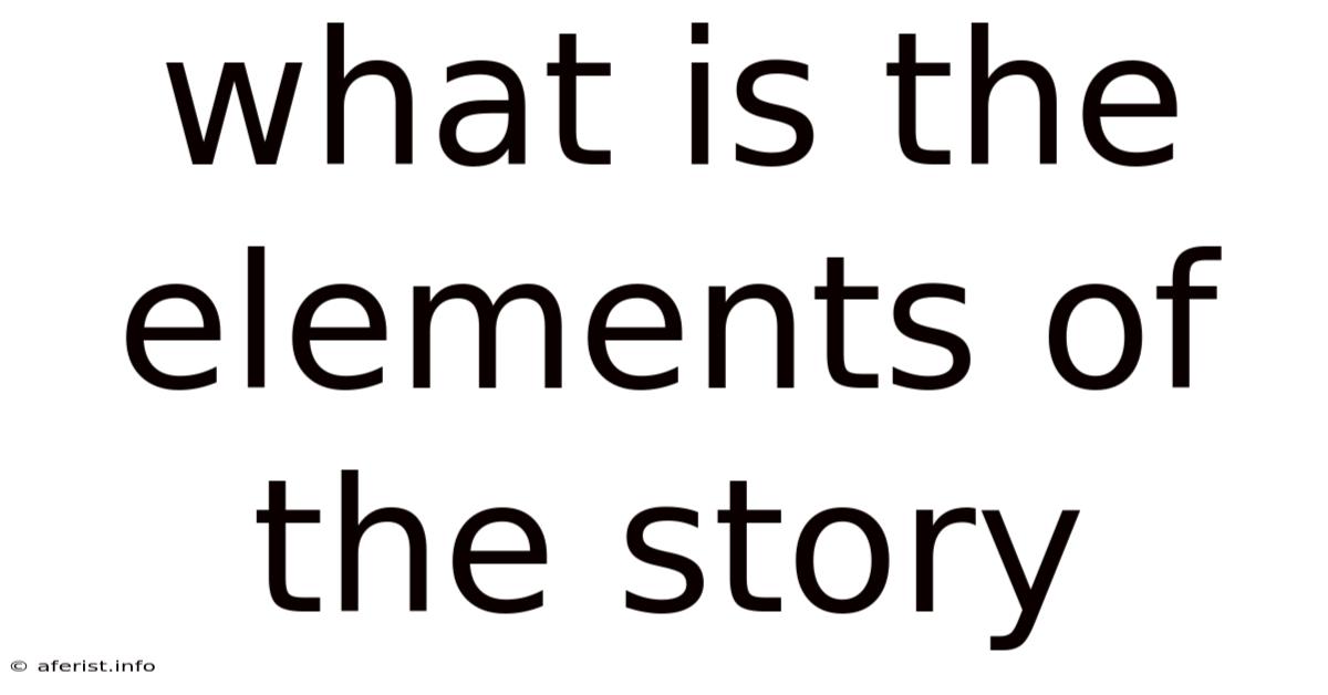 What Is The Elements Of The Story