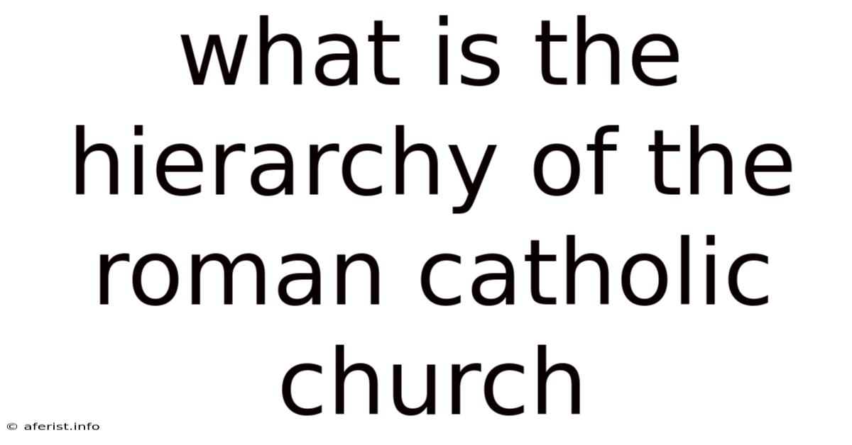 What Is The Hierarchy Of The Roman Catholic Church