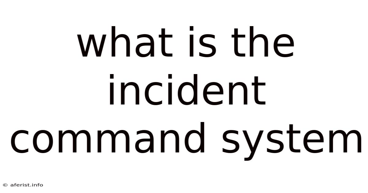 What Is The Incident Command System